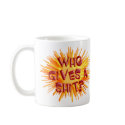 Who Gives A Shit? Mugs