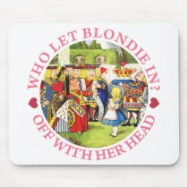 WHO LET BLONDIE IN? OFF WITH HER HEAD!