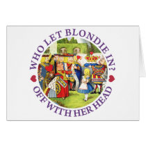 WHO LET BLONDIE IN? OFF WITH HERE HEAD!