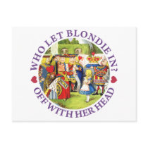 WHO LET BLONDIE IN? OFF WITH HERE HEAD!