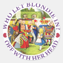 WHO LET BLONDIE IN? OFF WITH HERE HEAD! STICKER