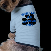 WHO LET DA DAWGS OUT pet clothing
