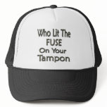 Who Lit The Fuse On Your Tampon2 hats