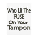 Who Lit The Fuse On Your Tampon2 postcards