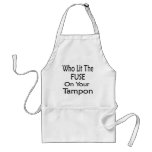 Who Lit The Fuse On Your Tampon aprons