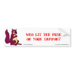 Who lit the fuse on your tampon? bumper stickers