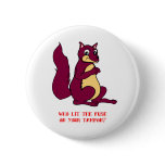 Who lit the fuse on your tampon? buttons