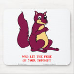 Who lit the fuse on your tampon? mousepads