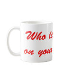 Who Lit The Fuse on Your Tampon mugs