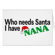 Who Need Santa, I Have Nana Cards
