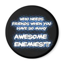 Who Needs Friends (Black)...Magnet