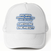 Who Needs Friends...Hat