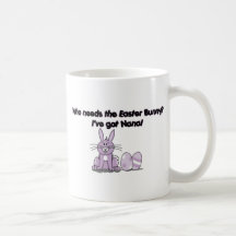 Who Needs the Easter Bunny? I've got Nana! Mugs