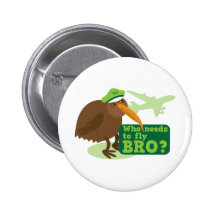 Who needs to fly bro? kiwi bird Humour Pins