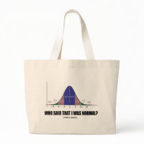 Who Said That I Was Normal? (Bell Curve Humour) Canvas Bag