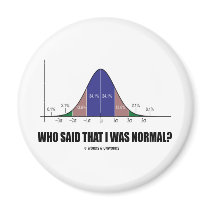 Who Said That I Was Normal? (Bell Curve Humour)