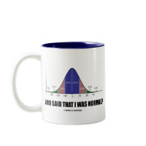Who Said That I Was Normal? (Stats Humour) Coffee Mug