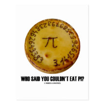 Who Said You Couldn't Eat Pi? (Math Pi Pie Humour) Postcard