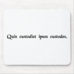 Who shall guard the guards? mousepads