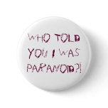Who Told You I Was Paranoid?!