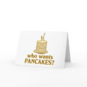 Who wants pancakes? cards