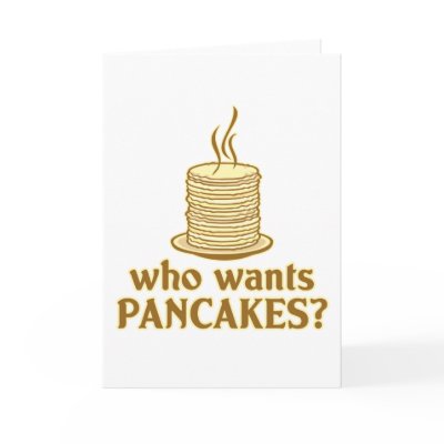 Who wants pancakes? card by FunDadisms