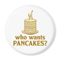 Who wants pancakes? magnets
