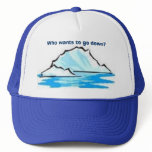 Who wants to go down? trucker hat