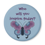 Who will you inspire today? Butterfly Magnet