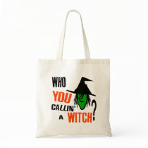 Who YOU Callin' A Witch? With Green Witch & Hat Tote Bags