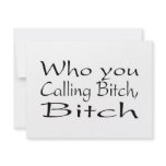 Who You Calling Bitch Bitch 2 invitations