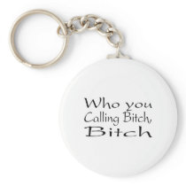 Who You Calling Bitch Bitch 2