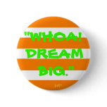 "Whoa! Dream Big." buttons