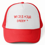 WHOES YOUR DADDY ? hats
