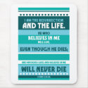 Whoever Believes in Me Will Never Die mousepads