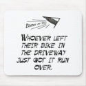 Whoever left their bike in the driveway mousepads