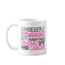 Whoever Said Breast Cancer Mug