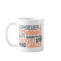 Whoever Said Uterine Cancer mugs