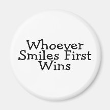 Whoever Smiles First Wins Fridge Magnet