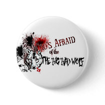Who's Afraid of the Big Bad Wolf Buttons