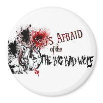 Who's Afraid of the Big Bad Wolf Fridge Magnets