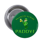 Who's Your Paddy? St Patricks Day Humour Pinback Button