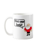 Whos Your Santa 1 mugs
