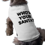 Who's Your Santa? Pet Tee