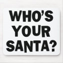 Who's Your Santa? mousepads