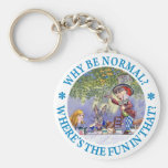 WHY BE NORMAL? KEY CHAIN