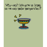 Why can't life give us limes? t-shirts