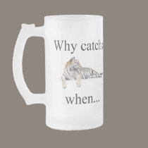 Why catch a tiger when... You can try to catc... mugs