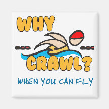 Why Crawl?  Butterfly! Refrigerator Magnets