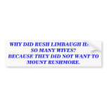 WHY DID RUSH LIMBAUGH HAVE SO MANY WIVES? STICKER bumper stickers